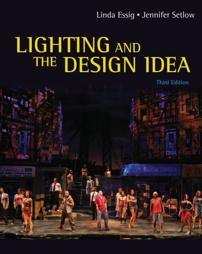 Lighting and the Design Idea (Wadsworth Series in Theatre) by Essig, Linda