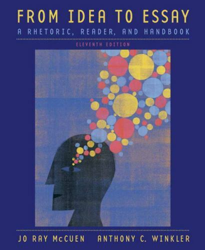 From Idea to Essay: A Rhetoric, Reader, and Handbook