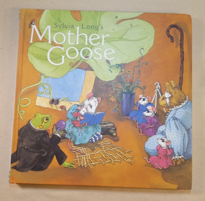 Mother Goose Sylvia Long. Book. VGT 1999. 109 Pages
