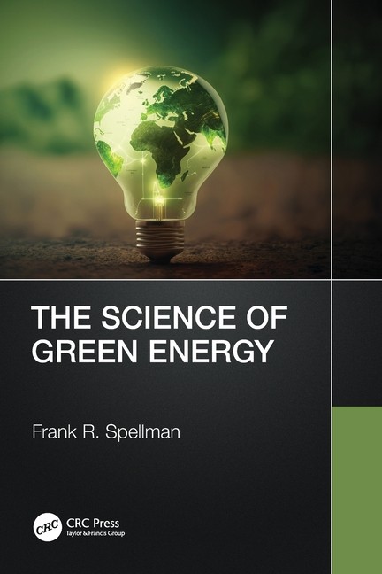 The Science of Green Energy Paperback by Frank R Spellman