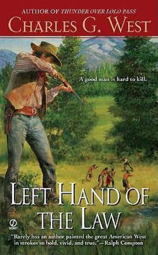 Left Hand of the Law – Mass Market Paperback By West, Charles G. – GOOD