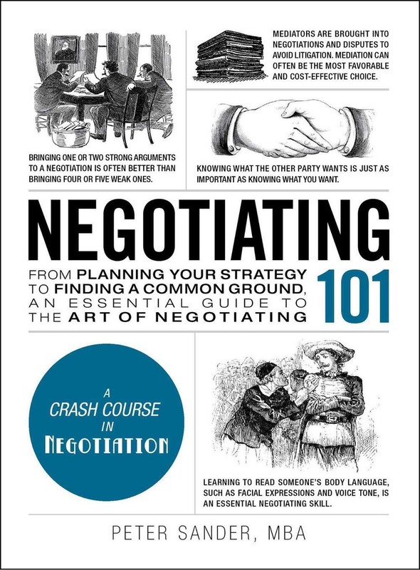 Negotiating 101: From Planning Your Strategy to Finding a Common Ground, an Esse