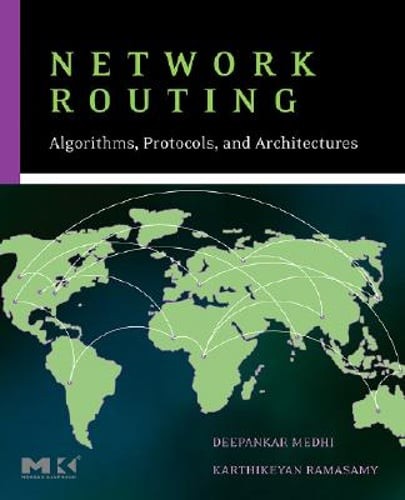 Network Routing: Algorithms, Protocols, and Architectures by Deepankar Medhi