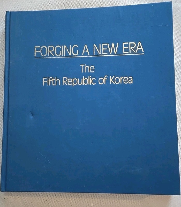 Forging a New Area: The Fifth Republic of Korea 1981 Hardcover No DustJacket