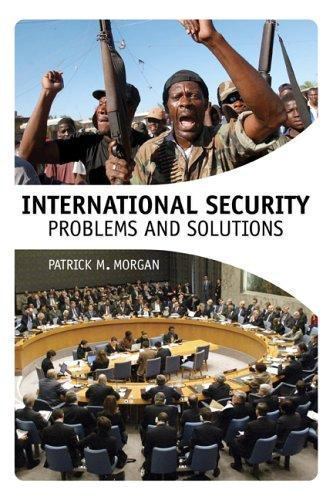 International Security: Problems and Solutions by Morgan, Patrick M.