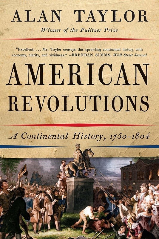 American Revolutions: A Continental History, 1750-1804, Taylor, Alan, Good Book