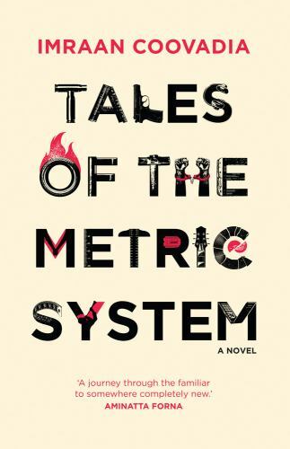 Tales of the Metric System : A Novel by Imraan Coovadia (2016, Trade Paperback)