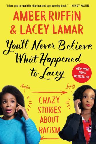 You’ll Never Believe What Happened to Lacey: Crazy Stories about Racism by Ruff
