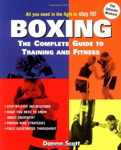 Boxing: The Complete Guide to Training and Fitness – Scott, Danna – Good – S…