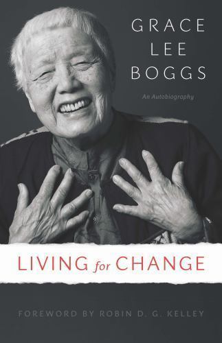 Living for Change: An Autobiography (Posthumanities), Boggs, Grace Lee, 97815179