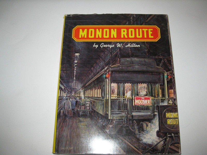 RAILROAD BOOK: MONON ROUTE. GEORGE HILTON HOWELL NORTH PUB