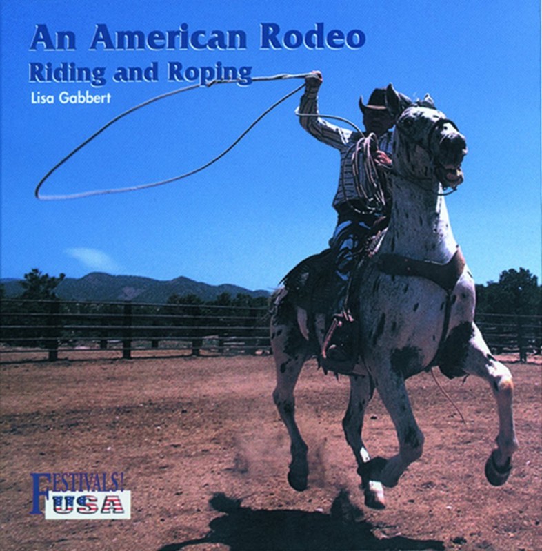 An American Rodeo: Riding and Roping (Festivals! USA) – Gabbert, Lisa – Libr…