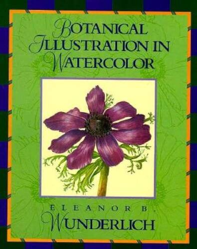 Botanical Illustration in Watercolor – Hardcover – VERY GOOD