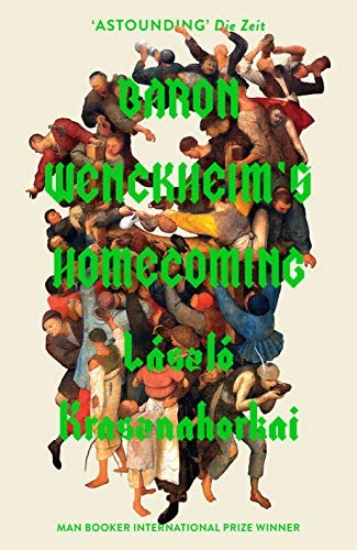 BARON WENCKHEIM’S HOMECOMING By Laszlo Krasznahorkai – Hardcover
