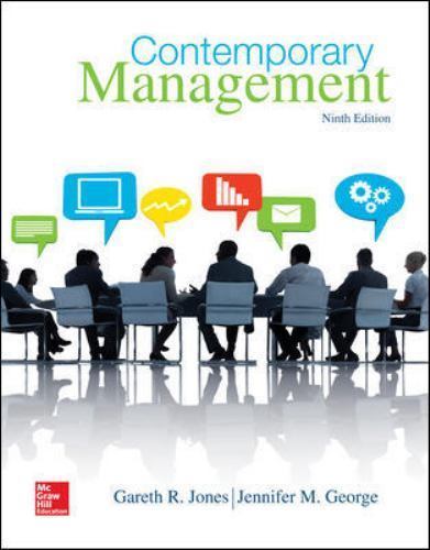 Contemporary Management by Jennifer M. George and Gareth R. Jones (2015,…