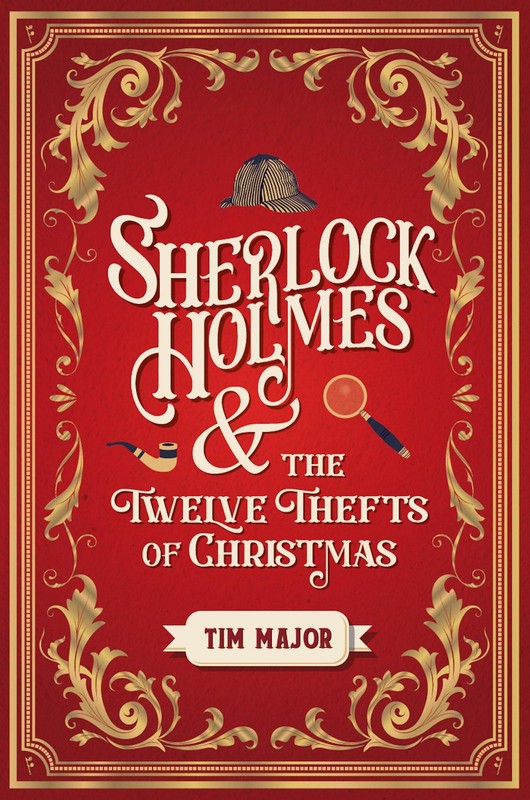 Sherlock Holmes and the Twelve Thefts of Christmas, Major, Tim, Excellent Book