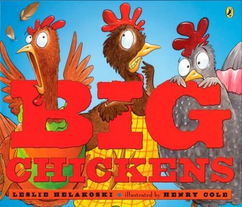 Big Chickens – Paperback By Helakoski, Leslie – GOOD