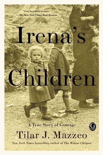 Irena’s Children: A True Story of Courage by Tilar J Mazzeo: Used