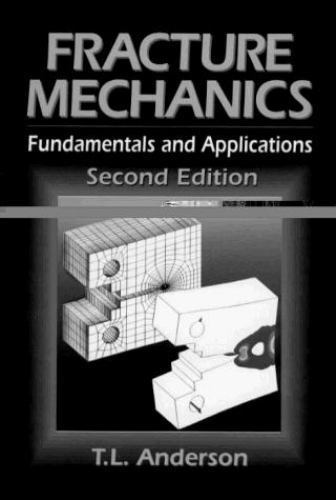 Fracture Mechanics: Fundamentals and App- hardcover, 9780849342608, T L Anderson