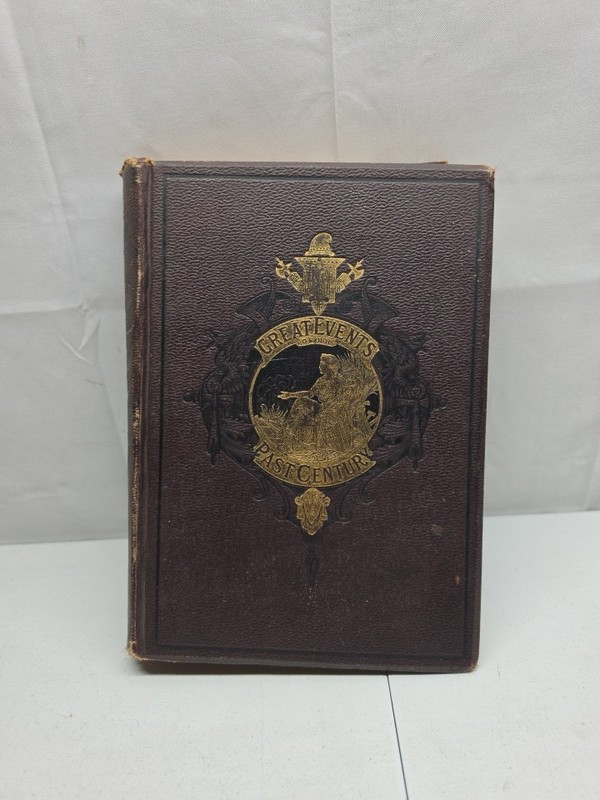 GREAT EVENTS OF OUR PAST CENTURY (1879, Hardcover)
