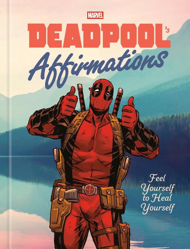 Deadpool’s Affirmations: Feel Yourself to Heal Yourself by Rob Kutner (English)