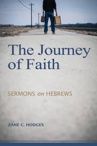 Zane C Hodges The Journey of Faith (Paperback)