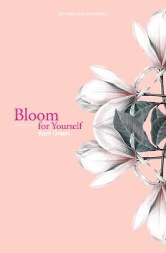 Bloom for Yourself – Paperback By Green, April – VERY GOOD