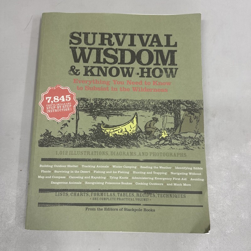 Wisdom & Know-How Ser.: Survival Wisdom and Know-How : Everything You Need to…