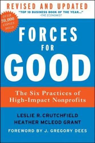 Forces for Good: The Six Practices of High-Impact Nonprofits – Hardcover – GOOD