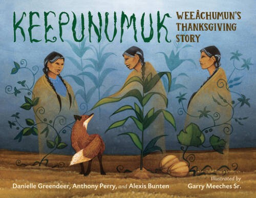 Keepunumuk: Weechumuns Thanksgiving Story – Hardcover – VERY GOOD