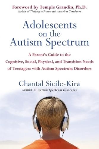Chantal Sicile-Kira Adolescents on the Autism Spectrum (Paperback)