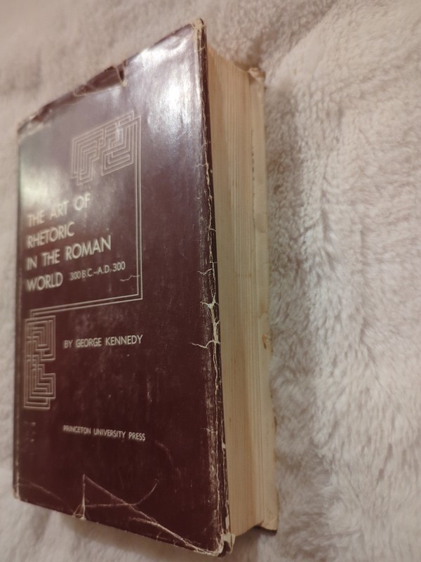The Art of Rhetoric in the Roman World 300 B.C.-A.D. 300 George Kennedy HC DJ gallery