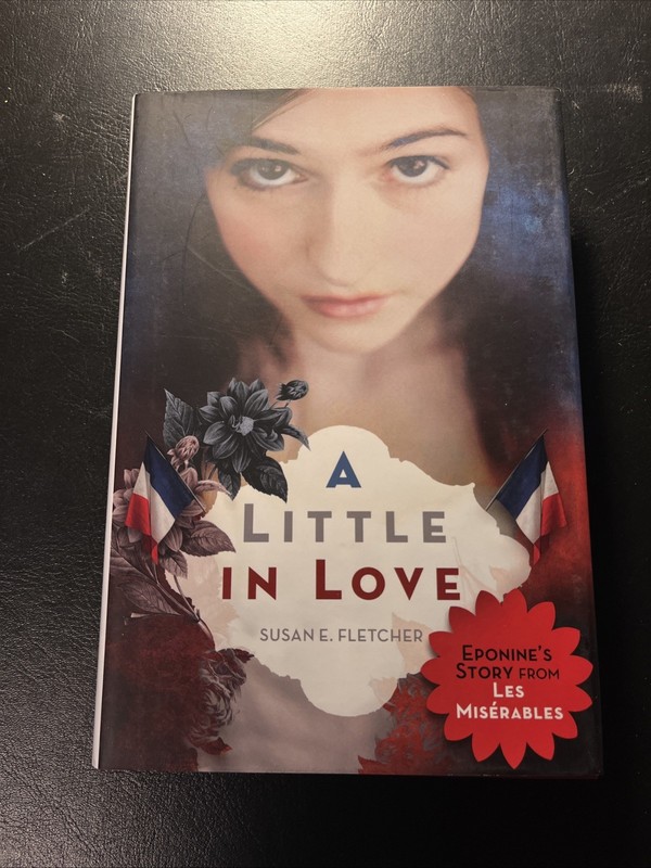 A Little in Love, By Susan E Fletcher Eponine’s Story From Les Miserables