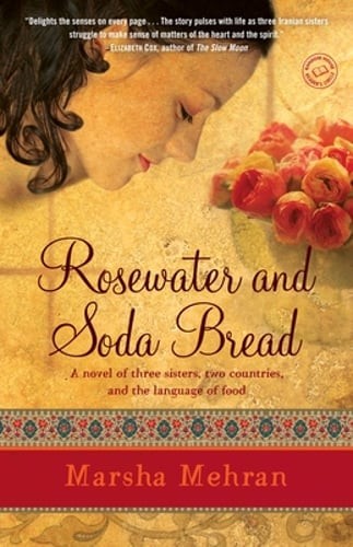 Rosewater and Soda Bread by Marsha Mehran: Used