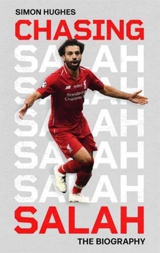 Chasing Salah: The Biography by Simon Hughes: New