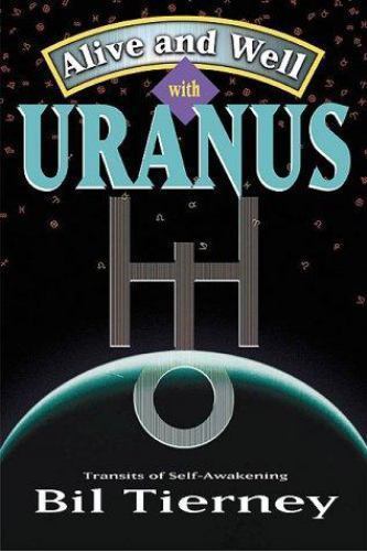 Alive and Well with Uranus: Transits of Self Awakening, Tierney, Bil, 9781567187