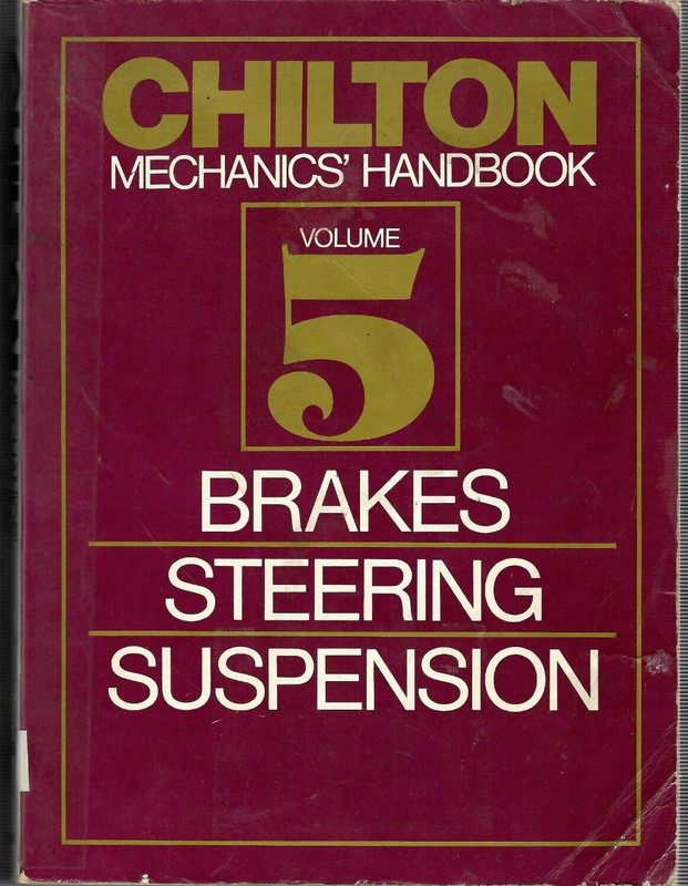 Chilton Mechanics’ Handbook Volume 5 Brakes Steering Suspension 1983