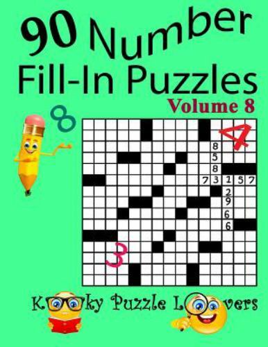 Number Fill-In Puzzles, Volume 8, 90 Puzzles by Kooky Puzzle Lovers, Kooky Pu…