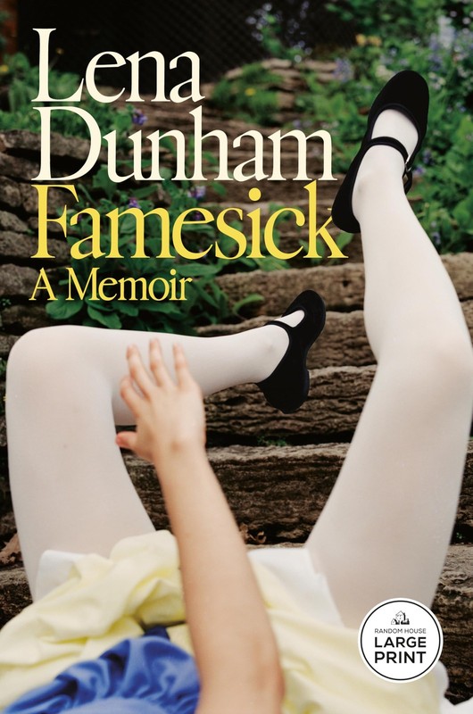 Famesick: A Memoir by Lena Dunham