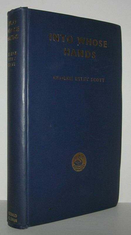 George Ryley Scott / INTO WHOSE HANDS An Examination of Obscene Libel 1st ed