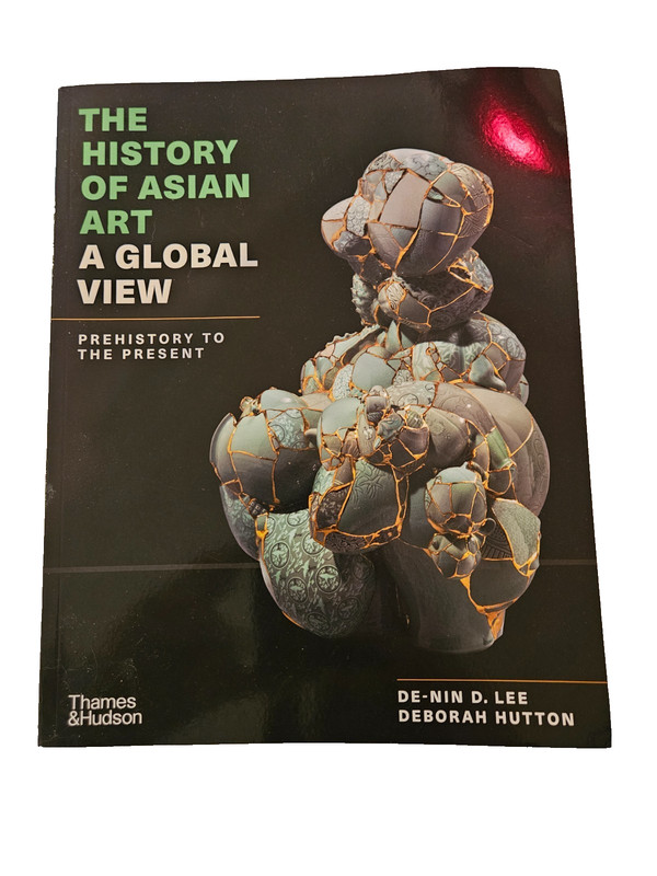 History of Asian Art A Global View Lee Hutton Thames Hudson 2023 Exam Copy