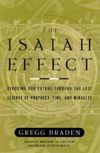 The Isaiah Effect: Decoding the Lost Science of Prayer and Prophecy – VERY GOOD
