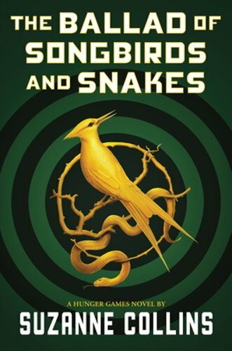 The Ballad of Songbirds and Snakes (a Hunger Games Novel) by Suzanne Collins