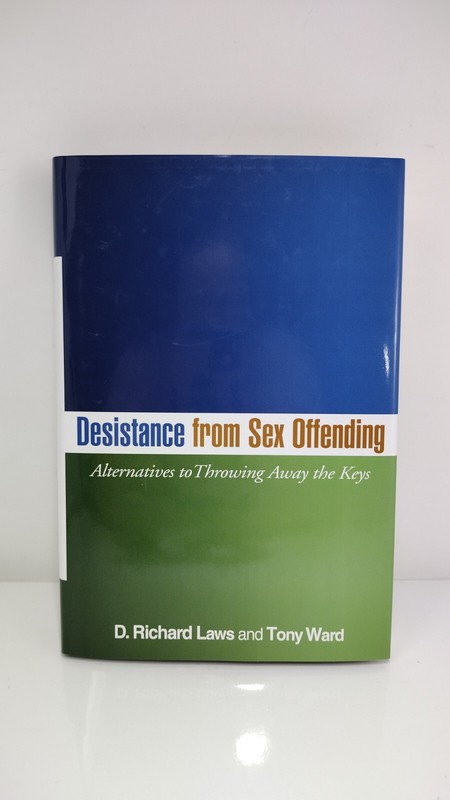 Desistance from Sex Offending: Alternatives to Throwing Away the Keys Pyschology