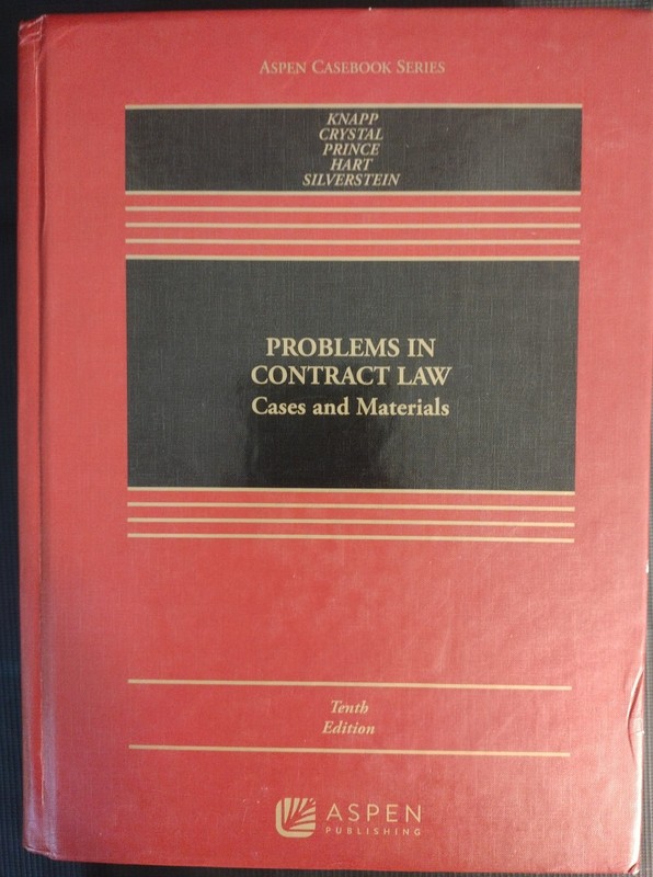 Problems in Contract Law: Cases and Materials, Knapp, Aspen. 10th Ed.