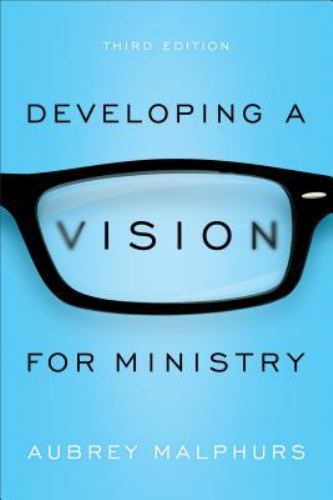 Developing a Vision for Ministry – Aubrey Malphurs