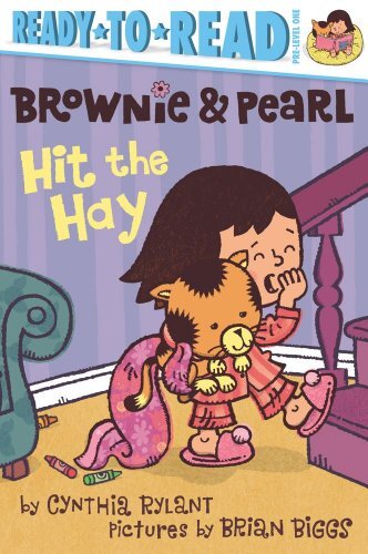 Brownie & Pearl Hit the Hay by Rylant, Cynthia [Paperback]