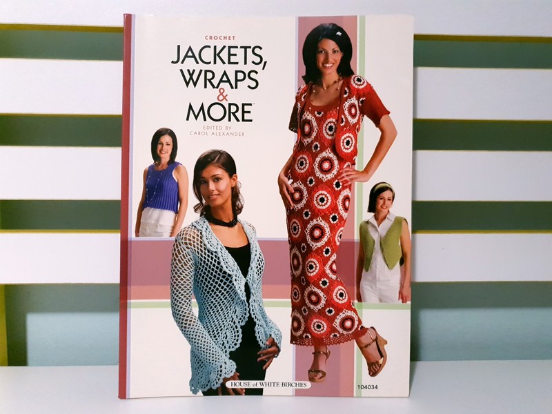 Crochet Jackets, Wraps & More! PB Book by Carol Alexander