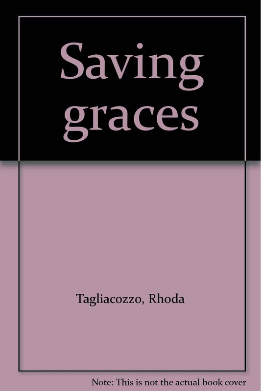 Saving Graces – Tagliacozzo, Rhoda – Good – See condition notes