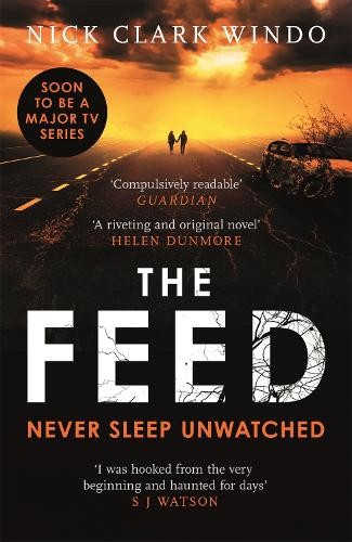 The Feed: A chilling, dystopian page-turner with a twist… by Windo, Nick Clark